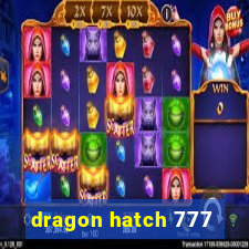 dragon hatch 777